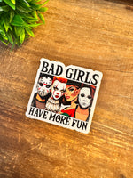 Load image into Gallery viewer, Bad Girls Have More Fun Vinyl Sticker
