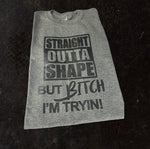Load image into Gallery viewer, Straight OUTTA SHAPE Tee

