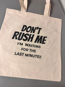 Don’t Rush Me Tote